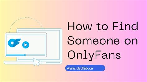 how to search for someone on onlyfans|How to Find Someone on OnlyFans [8 Different。